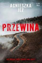 Sprawy Soni Kranz. Tom 3. Przewina - Agnieszka Jeż