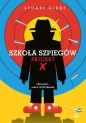 Szkoła szpiegów. Projekt X - Stuart Gibbs