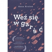 Weź się w garść - KRZTOŃ ANNA