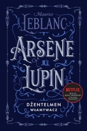 Arsène Lupin, dżentelmen włamywacz (Uszkodzona okładka) - Maurice Leblanc