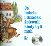 Co babcia i dziadek śpiewali kiedy byli mali z płytą CD