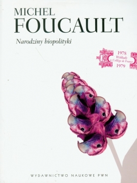 Narodziny biopolityki - Foucault Michel