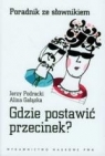 Gdzie postawić przecinek? Poradnik ze słownikiem Podracki Jerzy, Gałązka Alina