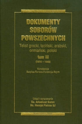Dokumenty Soborów Powszechnych Tom 3 - Arkadiusz Baron, Henryk Pietras
