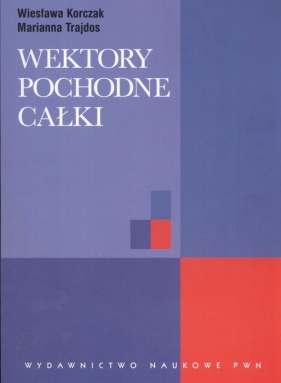Wektory pochodne całki - Korczak Wiesława, Trajdos Marianna