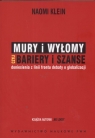 Mury i wyłomy czyli bariery i sznase doniesienia z lini frontu debaty o Klein Naomi