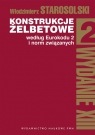 Konstrukcje żelbetowe według Eurokodu 2 i norm związanych Tom 2 z płytą CD Starosolski Włodzimierz