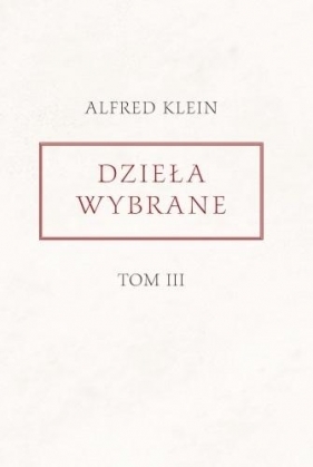 Dzieła wybrane T.3 - Klein Alfred