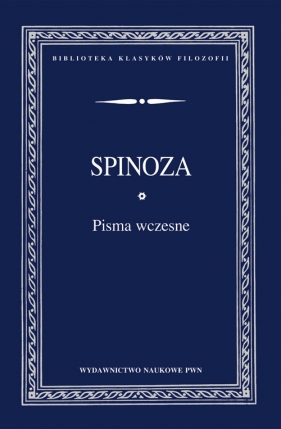 Pisma wczesne - Spinoza Benedykt