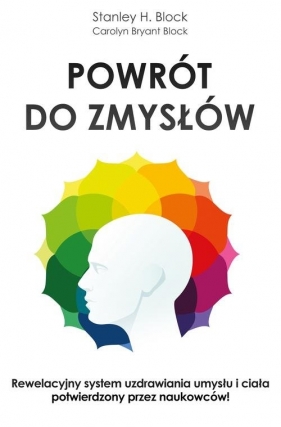 Powrót do zmysłów - Carolyn Bryant Block, Stanley H. Block