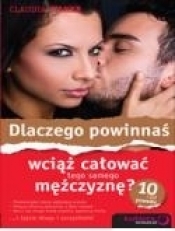 Dlaczego powinnaś wciąż całować tego samego mężczyznę? 10 i pół powodu