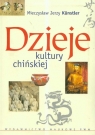 Dzieje kultury chińskiej Kunstler Mieczysław Jerzy