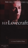 H.P. Lovecraft Przeciw światu, przeciw życiu Michel Houellebecq