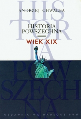 Historia powszechna Wiek XIX - Chwalba Andrzej