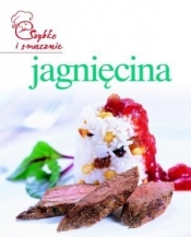 Jagnięcina. Szybko i smacznie - Opracowanie zbiorowe