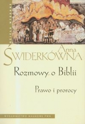 Rozmowy o Biblii Prawo i prorocy - Świderkówna Anna