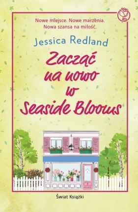Whitsborough Bay. Tom 1. Zacząć na nowo w Seaside Blooms - Jessica Redland