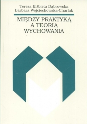 Między praktyką a teorią wychowania