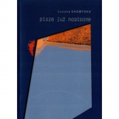 Piszę już napisane - Skompska Lucyna