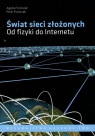 Świat sieci złożonych Od fizyki do Internetu Fronczak Agata, Fronczak Piotr