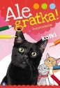Ale gratka! Kotki