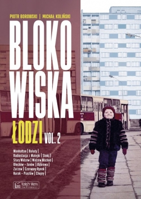 Blokowiska Łodzi vol. 2 - Piotr Borowski, Michał Koliński