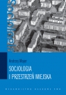 Socjologia i przestrzeń miejska Majer Andrzej