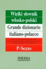 Wielki słownik włosko-polski Tom III P-Sezzo