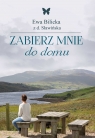 Zabierz mnie do domu Ewa Bilicka