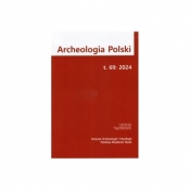 Archeologia Polski t. 69/2024 - Opracowanie zbiorowe