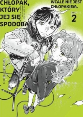 Chłopak, który jej się spodobał wcale nie jest chłopakiem. Tom 2 - Sumiko Arai