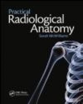 Practical Radiological Anatomy Sarah McWilliams