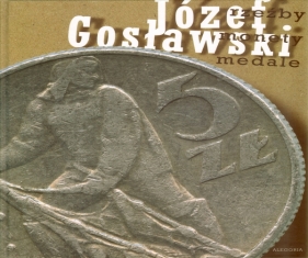 Józef Gosławski Rzeźby monety medale