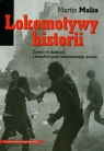 Lokomotywy historii Zwroty w dziejach i kształtowanie nowoczesnego Malia Martin