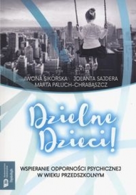 Dzielne dzieci - Iwona Sikorska, Jolanta Sajdera, Marta Paluch-Chrabąszcz