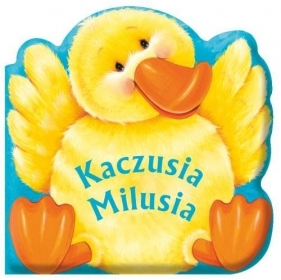 Kaczusia Milusia - Zarawska Patrycja<br />