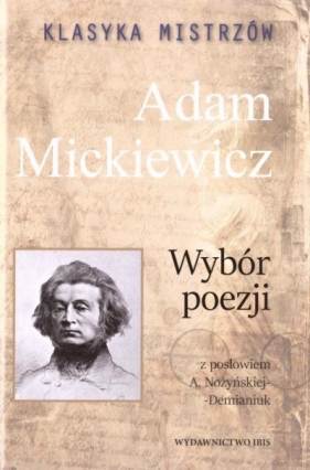 Klasyka mistrzów. Adam Mickiewicz. Wybór poezji - Adam Mickiewicz