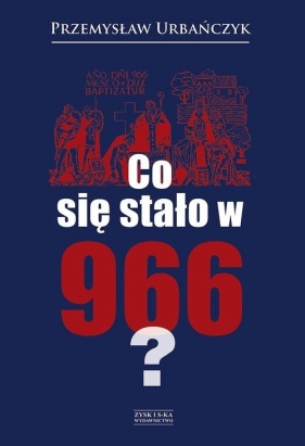 Co się stało w 966? - Urbańczyk Przemysław
