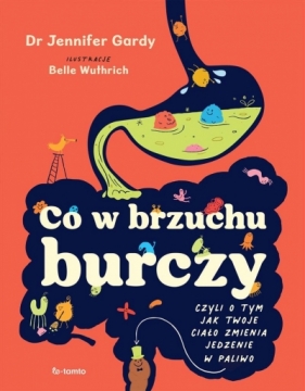 Co w brzuchu burczy - Jennifer Gardy, Belle Wuthrich