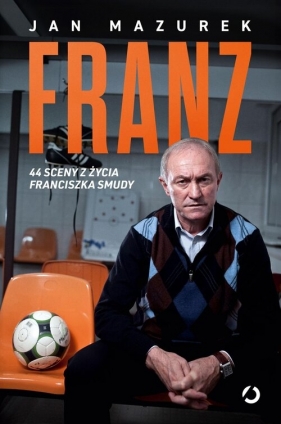 Franz. 44 sceny z życia Franciszka Smudy - Jan Mazurek