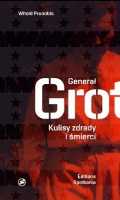 Generał Grot - Witold Pronobis