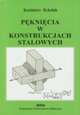 Pęknięcia w konstrukcjach stalowych - Rykaluk Kazimierz<br />