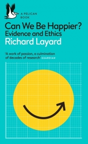 Can We Be Happier? - Layard Richard, Ward George