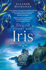 Siostry Mórz. Tom 1. Iris - Eleanor Buchanan