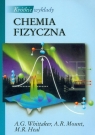 Krótkie wykłady Chemia fizyczna Whittaker A. G., Mount A. R., Heal M. R.