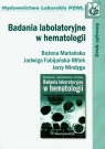 Badania laboratoryjne w hematologii Mariańska Bożena, Fabijańska-Mitek Jadwiga, Windyga Jerzy