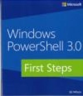 Windows PowerShell 3.0 First Steps Ed Wilson