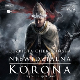 Niewidzialna korona (Audiobook) - Elżbieta Cherezińska