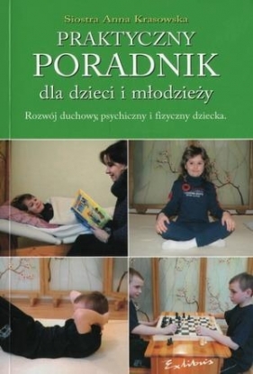 Praktyczny poradnik dla dzieci i młodzieży - Siostra Anna Krakowska