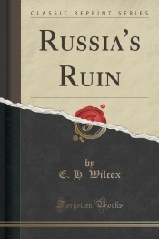 Russia's Ruin (Classic Reprint)